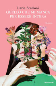 Ilaria Scarioni “Quello che mi manca per essere intera” – 10 Consigli di lettura